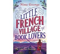 The Little French Village of Book Lovers: From the million-copy bestselling author of The Little Paris Bookshop (Hardback) - Nina George Book