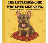 The Little Frenchie Who Lived Like a King: Billionaire Mixon’s Royal Adventures