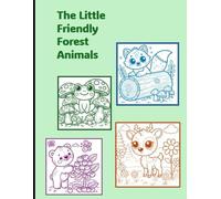 The Little Friendly Forest Animals: Easy Coloring Book for Little Artists