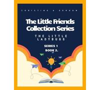 The Little Friends Collection Series: Book 2. The Little Ladybugs