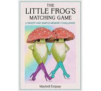 The Little Frog Matching Game : A Sweet and Simple Memory Challenge