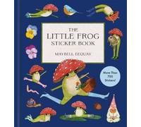 The Little Frog Sticker Book, Maybell Eequay, Har