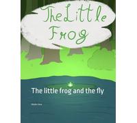 The Little Frog: The little frog and the fly