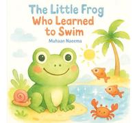 The Little Frog Who Learned to Swim
