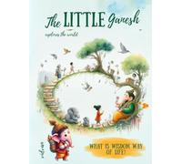 THE LITTLE GANESH explores the world: What is wisdom way of life?