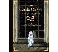 The Little Ghost Who Was a Quilt - Gift Edition (A Little Ghost Quilt Book)