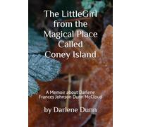 The Little Girl from the Magical Place Called Coney Island: A Memoir
