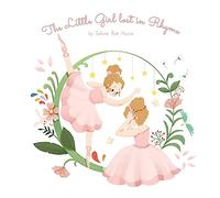 The Little Girl Lost in Rhyme: A Captivating Illustrated Book of Poetry for Inspiring Creativity in Kids and Adults