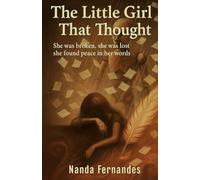 The Little Girl That Thought: A Memoir of Healing, Faith, and Finding Purpose Through Writing