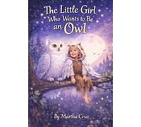 The Little Girl Who Wants To Be An Owl
