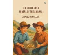 The Little Gold Miners Of The Sierras (Edition1)