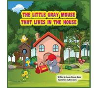 The Little Gray Mouse That Lives In The House