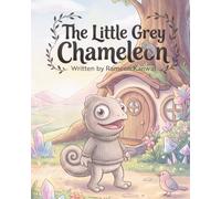 The Little Grey Chameleon: A Children’s Picture Book About Hope, Dreams, and a Coloring Page (A Book About Feelings, Confidence, and Big Emotions) (Little Stories for Big Feelings)