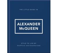 The Little Guide to Alexander McQueen