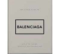 The Little Guide to Balenciaga