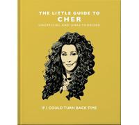 The Little Guide to Cher: If I Could Turn Back Time: 11 (The Little Book of...)