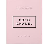 The Little Guide to Coco Chanel: Style to Live By