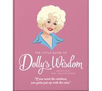 The Little Guide to Dolly's Wisdom : Inspirational words from Dolly Parton