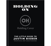 The Little Guide to Justin Bieber