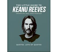 The Little Guide to Keanu Reeves