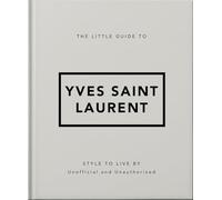 The Little Guide to Yves Saint Laurent (Hardback) - Orange Hippo! Book