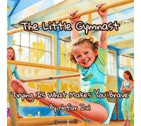 The Little Gymnast: Trying Is What Makes You Brave