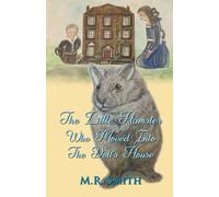 The Little Hamster Who Moved Into The Doll's House