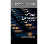 The Little Handbook of DFIR: Just some thoughts about Digital Forensics and Incident Response!