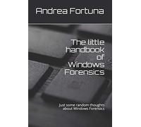 The little handbook of Windows Forensics: Just some random thoughts about Windows Forensics