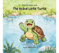 The Little Heart Series: The Brave Little Turtle