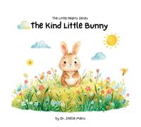 The Little Hearts Series: The Kind Little Bunny (1)