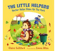 The Little Helpers: Hector Helps Clean Up the Park: (a climate-conscious children's book)