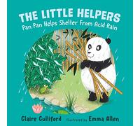 The Little Helpers: Pan Pan Helps Shelter From Acid Rain: (a climate-conscious children's book)