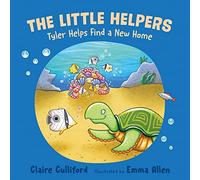 The Little Helpers: Tyler Helps Find a New Home: (a climate-conscious children's book)