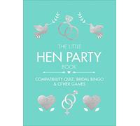 The Little Hen Party Book: Compatibility quiz, bridal bingo & other games to play