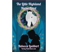 The Little Highland Horse-Yard: Book 1: Rowan and Tristan’s Story