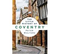 The Little History of Coventry