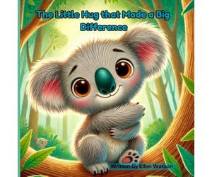 The Little Hug that Made a Big Difference: A Heartwarming Children's Story About Kindness and Connection | Book about Hugs | A heartwarming tale about ... and the power of small acts of love.