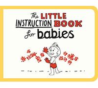 The Little Instruction Book for Babies