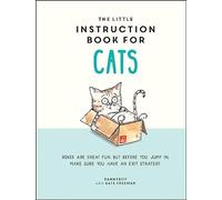 The Little Instruction Book for Cats: Funny Advice and Hilarious Cartoons to Live Your Best Feline Life