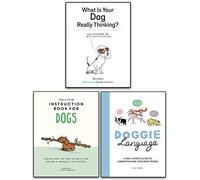 The Little Instruction Book for Dogs, Doggie Language, What is Your Dog Really Thinking 3 Books Collection Set
