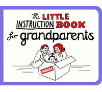 The Little Instruction Book for Grandparents