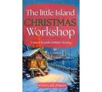 The Little Island Christmas Workshop: A Sweet Seaside Holiday Mystery (Island Hearts)