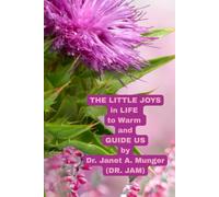 The Little Joys in Life to Warm and Guide Us (Inspiration for the Heart and Soul)