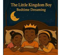 The Little Kingdom Boy: Bedtime Dreaming: Bible Stories
