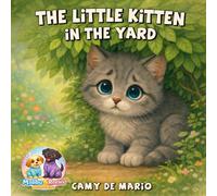 The Little Kitten in the Yard (Malibu and Roxie's Adventures)