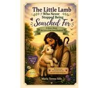The Little Lamb Who Never Stopped Being Searched For: “A Story About the Love of the Good Shepherd” (Little Bible Adventures)