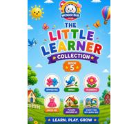 The Little Learner Collection Book 5: A Premium Toddler Learning Book Featuring Opposites, Birds, Flowers, Dress Me, Places Around Us & Bunny Boo Stories for Ages 2-6