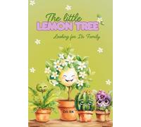 The Little Lemon Tree Looking for Its Family: A Gentle Children’s Story About Belonging and Self-Acceptance