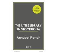 The Little Library in Stockholm: The new sun-drenched escapist romance new for summer 2027, perfect for fans of destination romance! (European Escapes)